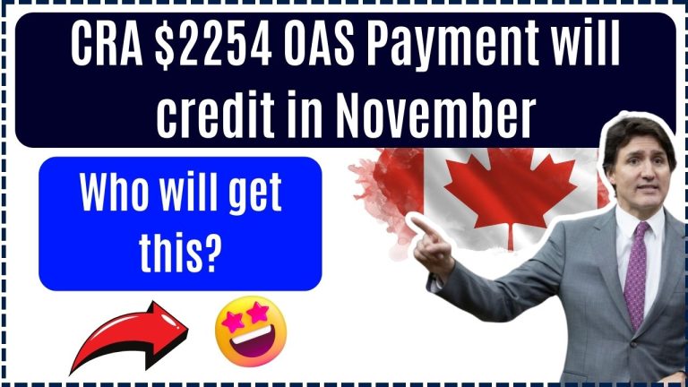 CRA $2254 OAS Payment will credit in November