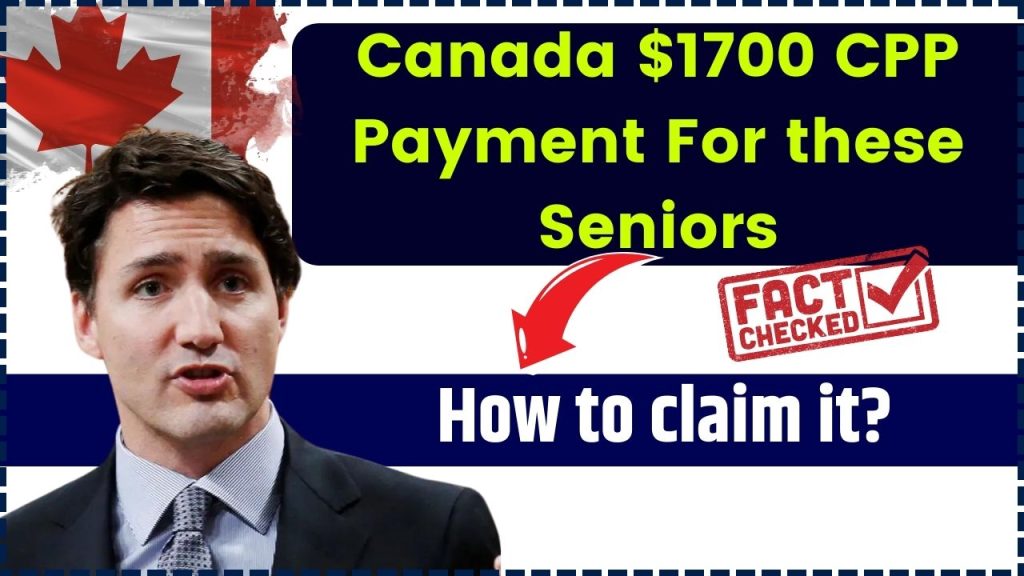 Canada $1700 CPP Payment For these Seniors