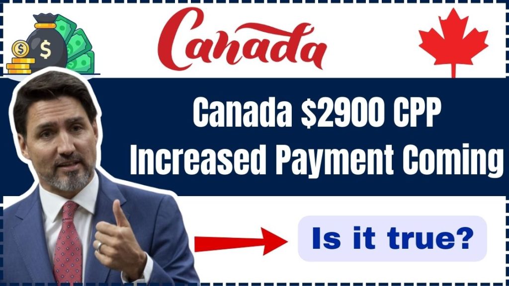 Canada $2900 CPP Increased Payment