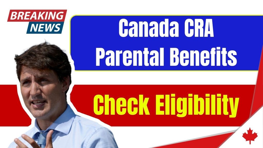 Canada CRA Parental Benefits