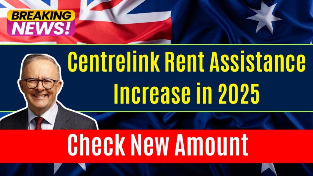 Centrelink Rent Assistance Increase in 2025