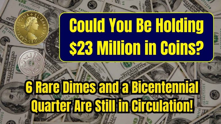 Could You Be Holding $23 Million in Coins 6 Rare Dimes and a Bicentennial Quarter Are Still in Circulation!