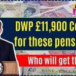 DWP £11,900 Coming for these pensioners