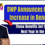 DWP Announces 6.7% Increase in Benefits