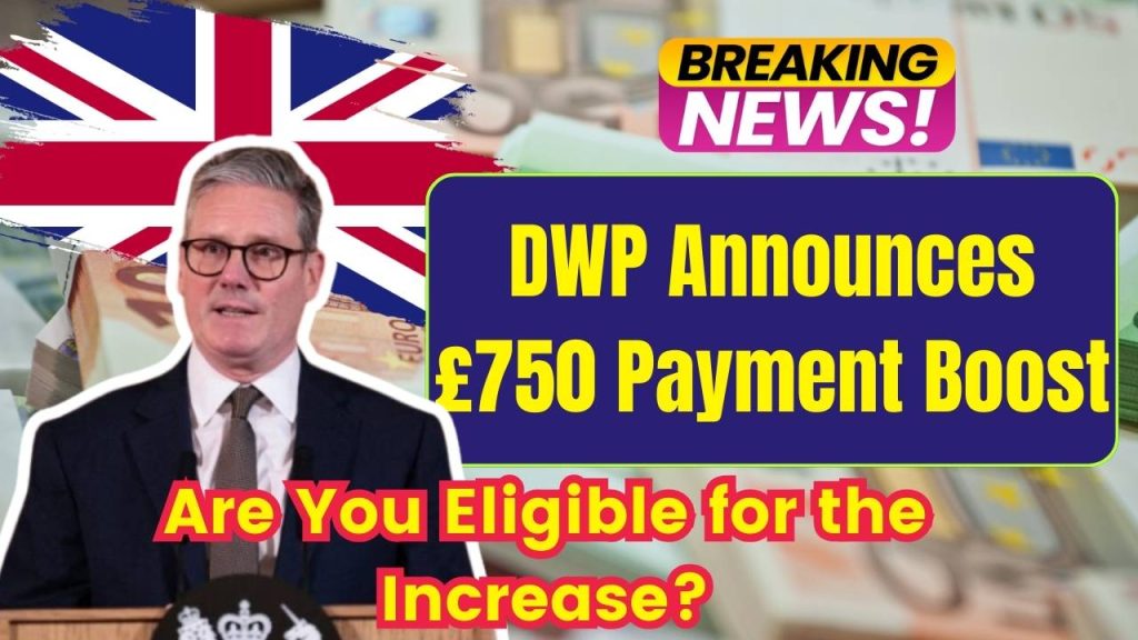 DWP Announces £750 Payment Boost