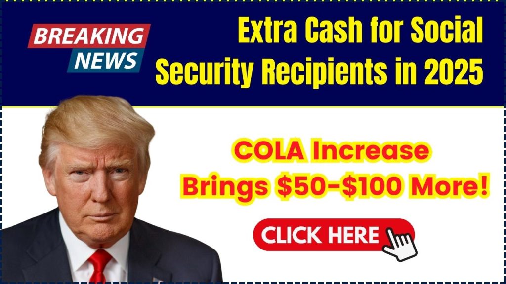 Extra Cash for Social Security Recipients in 2025