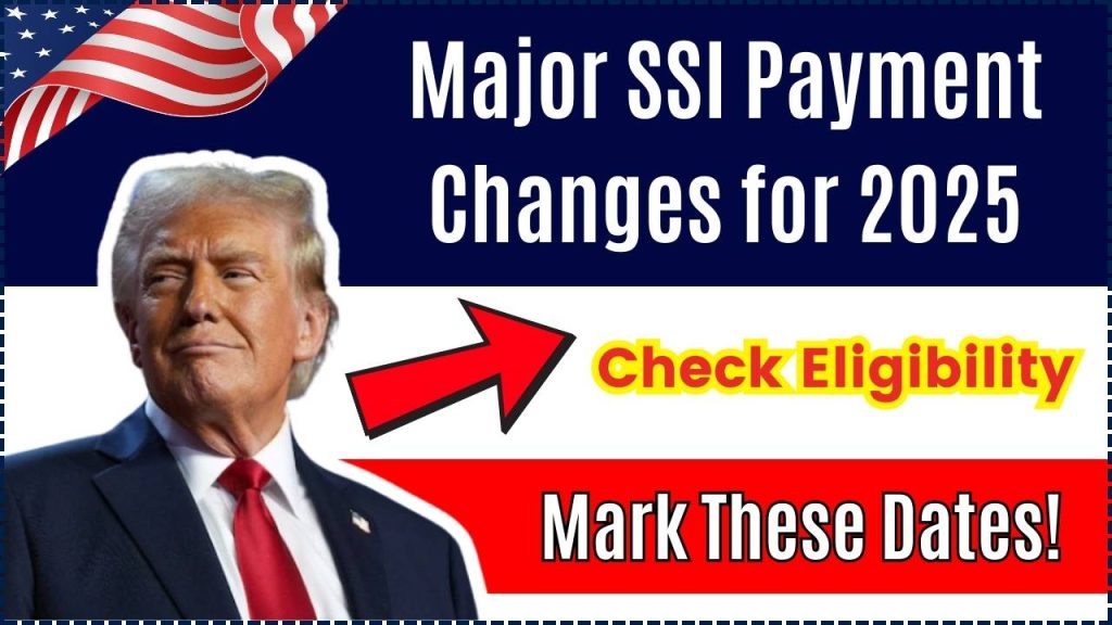 Major SSI Payment Changes for 2025