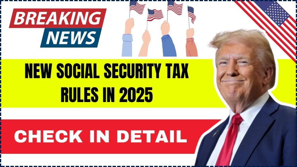 New Social Security Tax Rules in 2025