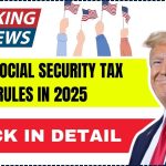 New Social Security Tax Rules in 2025