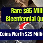 Rare $65 Million Bicentennial Quarter and 5 More Coins Worth $25 Million Each—Are You Holding One