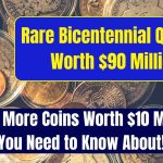 Rare Bicentennial Quarter Worth $90 Million—Plus 3 More Coins Worth $10 Million+ You Need to Know About!