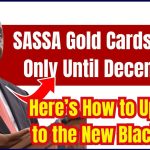 SASSA Gold Cards Valid Only Until December