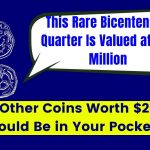 This Rare Bicentennial Quarter Is Valued at $45 Million—And 4 Other Coins Worth $20,000+ Could Be in Your Pocket!