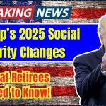 Trump’s 2025 Social Security Changes